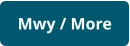 Mwy / More