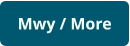 Mwy / More