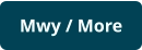 Mwy / More