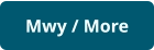 Mwy / More
