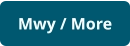 Mwy / More