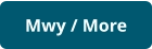 Mwy / More