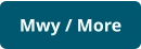 Mwy / More