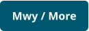 Mwy / More