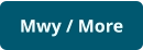 Mwy / More