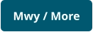 Mwy / More