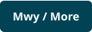 Mwy / More