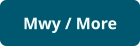 Mwy / More