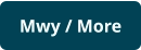 Mwy / More