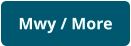 Mwy / More