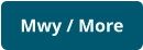 Mwy / More