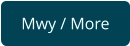 Mwy / More
