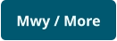 Mwy / More