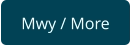 Mwy / More