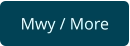 Mwy / More