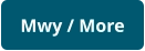Mwy / More