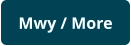 Mwy / More