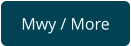 Mwy / More