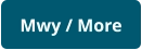 Mwy / More