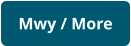 Mwy / More