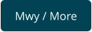Mwy / More