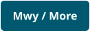 Mwy / More