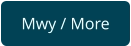 Mwy / More