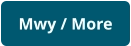 Mwy / More