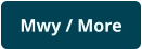 Mwy / More