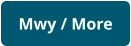Mwy / More