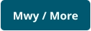 Mwy / More