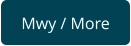 Mwy / More