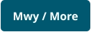 Mwy / More