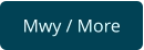 Mwy / More