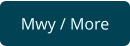 Mwy / More