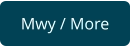 Mwy / More