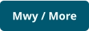 Mwy / More