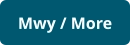 Mwy / More