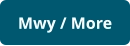 Mwy / More