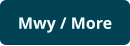 Mwy / More