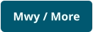 Mwy / More