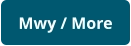 Mwy / More