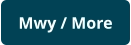 Mwy / More