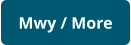 Mwy / More