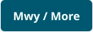 Mwy / More