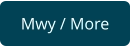 Mwy / More