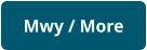 Mwy / More