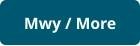 Mwy / More