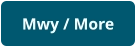Mwy / More