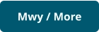 Mwy / More
